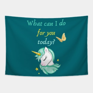 What can I do for you today? Tapestry