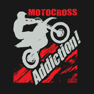 MOTOCROSS ADDICTION T-Shirt