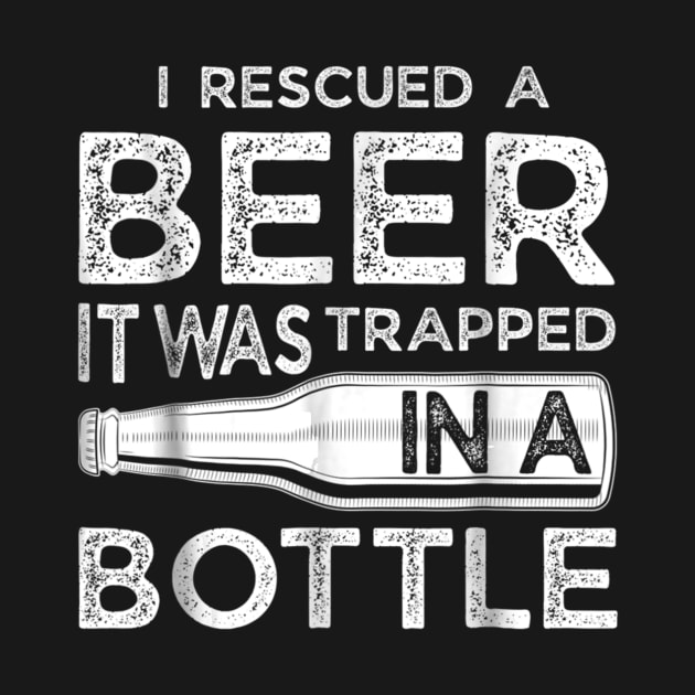 I Rescued a Beer Funny Trapped in a Bottle Gift Tee by easleyzzi