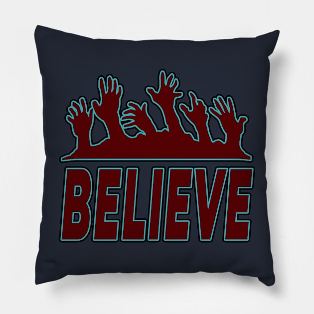 Believe (in Zombies) Pillow by GoingNerdy