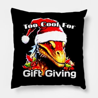 Too Cool for Gift Giving Dragon - Funny Christmas Quote Pillow