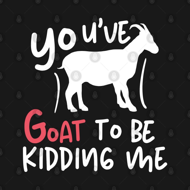 You've goat to be kidding me by ProLakeDesigns