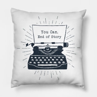 You Can. End Of Story. Typewriter. Motivational Quote. Creative Illustration Pillow