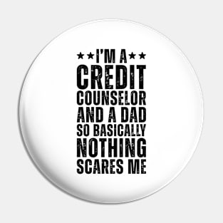 I'M A Credit Counselor And A Dad So Basically Nothing Scares Me Pin