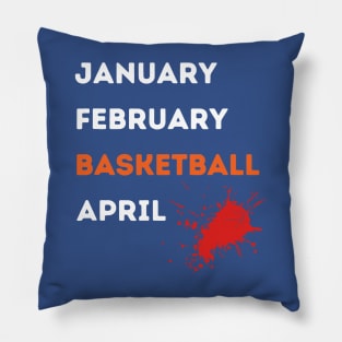 January February Basketball April 1 Pillow