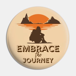 Embrace The Journey Pin