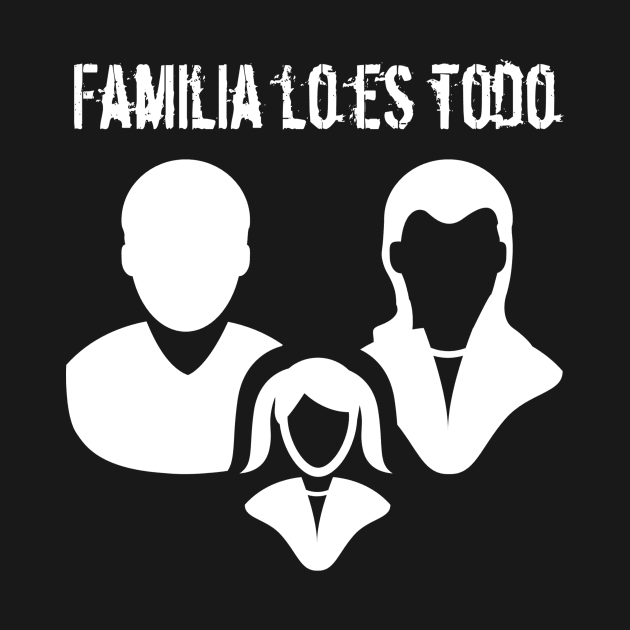 Familia lo es todo Family Is Everything by PolyglotFun