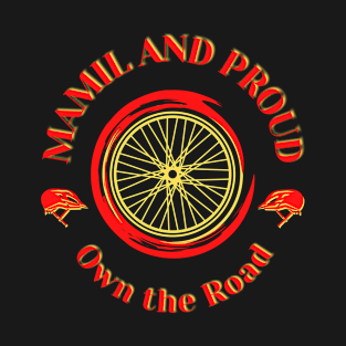 Mamil and Proud - Own the Road T-Shirt