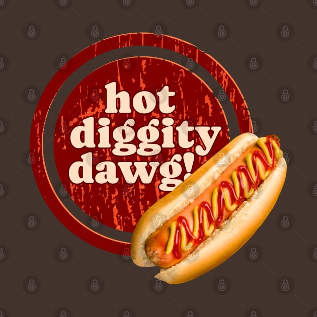 Hot Diggity Dawg, It's a Hotdog! by Flourescent Flamingo