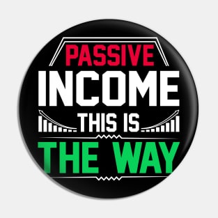 Passive Income This Is The Way Pin