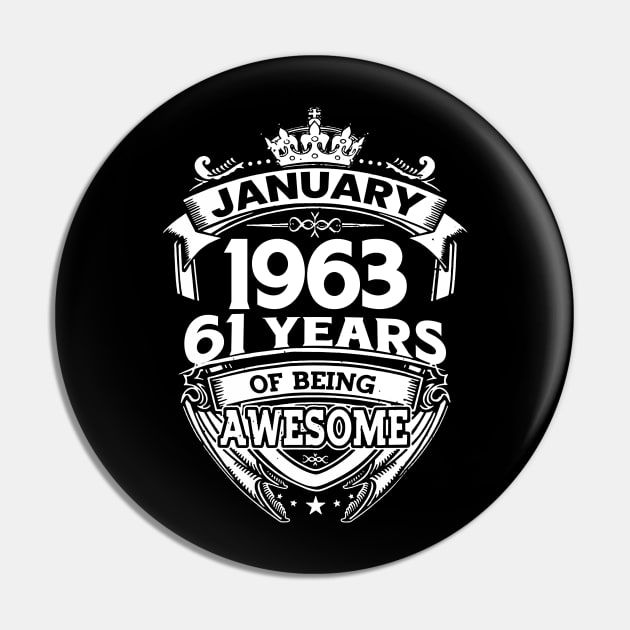 January 1963 61 Years Of Being Awesome 61st Birthday Pin by D'porter