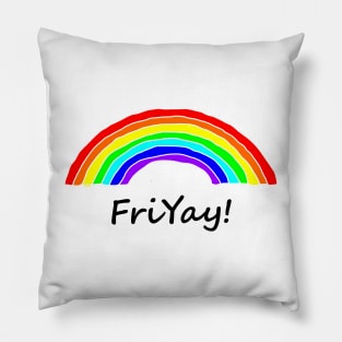 Friyay is for Rainbows Pillow
