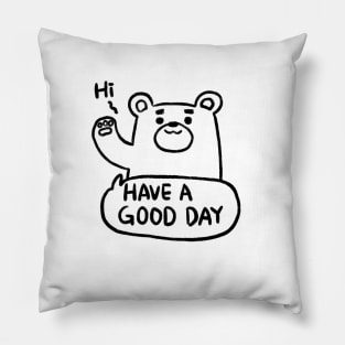 Bear : Have a good day ( front ) Pillow