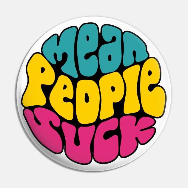 Mean People Suck Word Art Pin by Slightly Unhinged