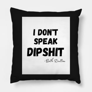 I Don&x27;t Speak Dipshit Ye Pillow