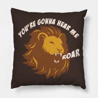 Hear Me Roar Pillow