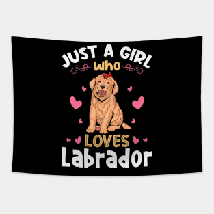 Just a Girl who loves Labrador Tapestry