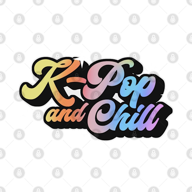 K-Pop And Chill by Issho Ni