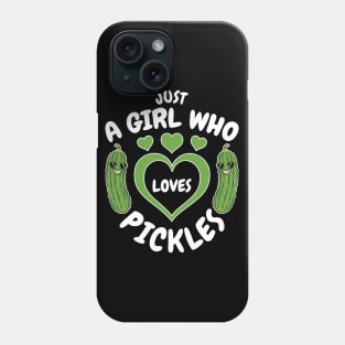 Just A Girl Who Loves Pickles Funny Pickle Lover Gift Phone Case