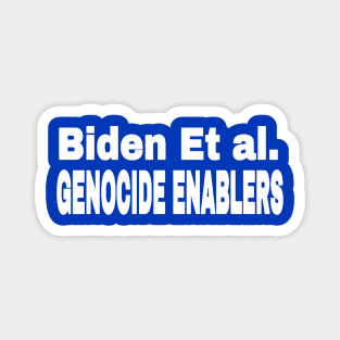 Biden Et al. Genocide Enablers - White - Back Magnet
