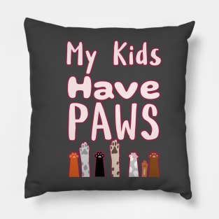 My Kids Have Paws Pillow