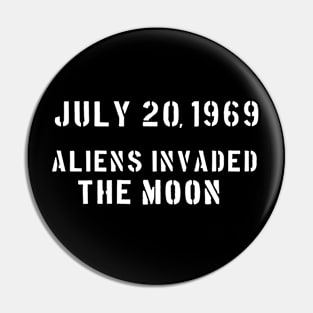 aliens invaded the moon APOLLO 11 Pin