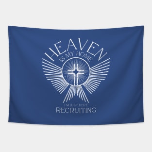 Heaven is My Home I'm Just Here Recruiting Tapestry