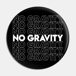 No Gravity Fitness & Workout Motivation T-Shirt Pin
