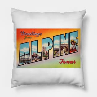 Greetings from Alpine Texas - Vintage Large Letter Postcard Pillow