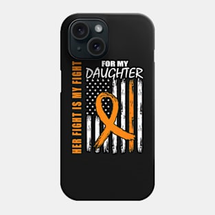 Her Fight Is My Fight Daughter Leukemia Awareness Flag Phone Case