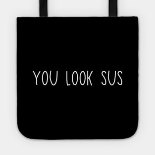 You Look Sus Tote