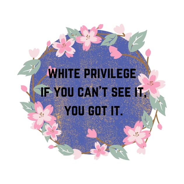 got white privilege? by maymayma