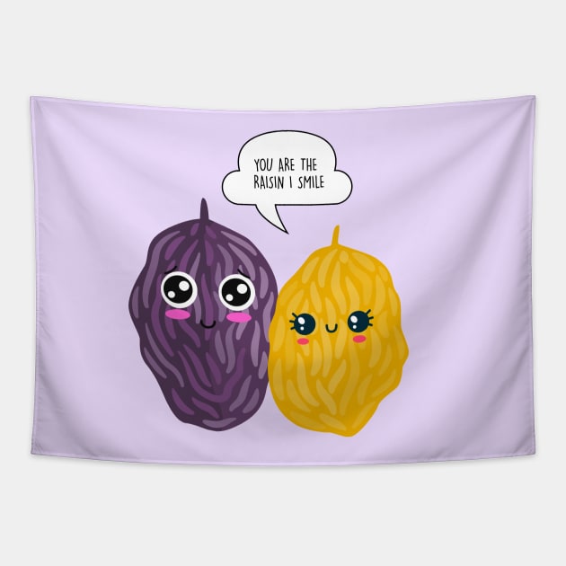 You are the raisin I smile - Funny Valentines Day Tapestry by Happy Lime