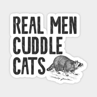 Real Men Cuddle Cats Magnet