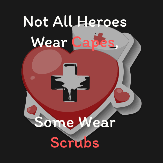 Not all heroes wear capes, some wear scrubs by FunkyFarmer26