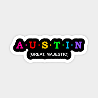 Austin - Great, majestic. Magnet