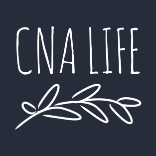 CNA LIFE NURSE T-Shirt