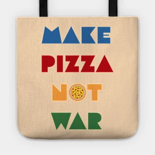 Make pizza not war Tote