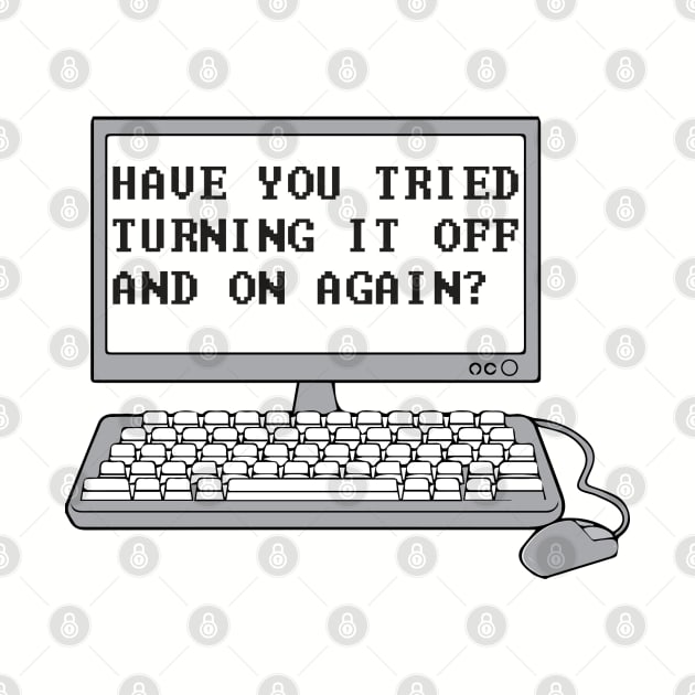 THE IT CROWD - Have You Tried Turning It Off And On Again? by YellowDogTees