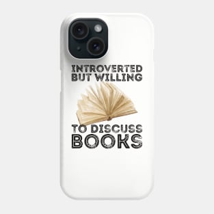 funny cute Introverted But Willing To Discuss Books Books Bookworm book lover  introvert life anti social  introvert quotes Phone Case