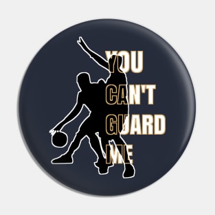 You Can't Guard Me Pin