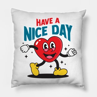 Have A Nice Day Pillow