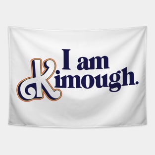 I am Kimough. Tapestry