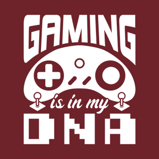 Gaming  Is  In  My  DNA T-Shirt