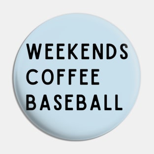 Weekends Coffee Baseball Pin