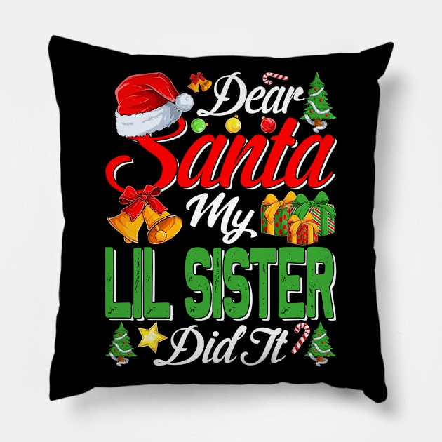 Dear Santa My Lil Sister Did It Funny Pillow by intelus