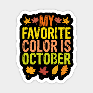 My Favorite Color is October Magnet