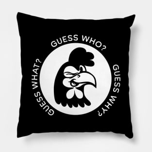 Guess what - Chicken butt Pillow