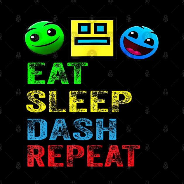 Eat Sleep Dash Repeat Video Game Geometry Video Gamer by Mitsue Kersting