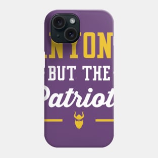 Anyone But The Patriots - Minnesota Phone Case